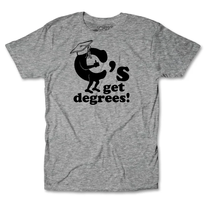 C's Get Degrees Tee Vacation