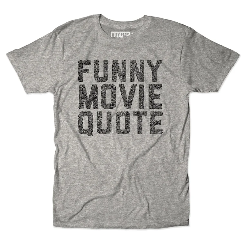 Funny Movie Quote Tee Dapper Men's Bow