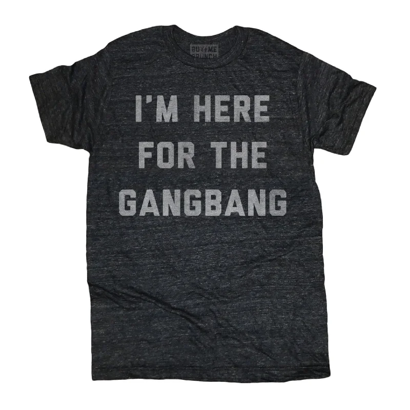 I'm Here For The Gangbang Tee Relaxed Men's Australian 