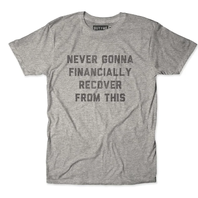 Never Financially Recover Tee Trendy Men's Oversized